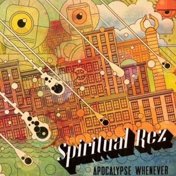 Spiritual Rez - Apocalypse Whenever