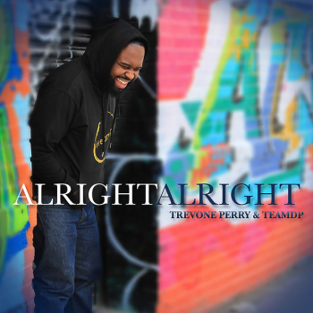 Trevone Perry - Alright Alright